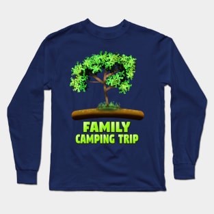 Family Camping Trip Long Sleeve T-Shirt